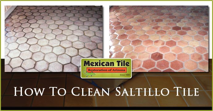 How To Clean Saltillo Tile