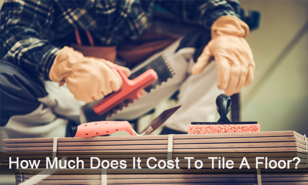 How Much Does It Cost To Tile A Floor